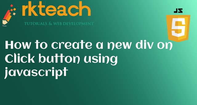 How to create a new div on Click button using javascript